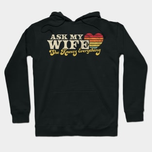 Ask My Wife She Knows Everything Retro Vintage Hoodie
